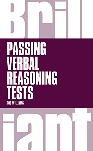 Brilliant Passing Verbal Reasoning Tests: Everything You Need to Know to Practice and Pass Verbal Reasoning Tests (Brilliant Business)